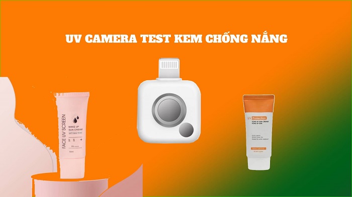 uv camera test kem chống nắng